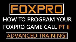 How to Program Your FoxPro Game Call Advanced Training [upl. by Hanna]