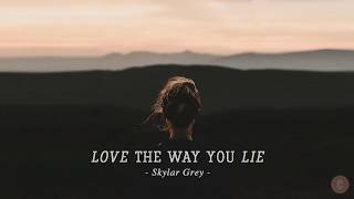 Vietsub  Lyrics Love The Way You Lie  Skylar Grey [upl. by Vonnie]