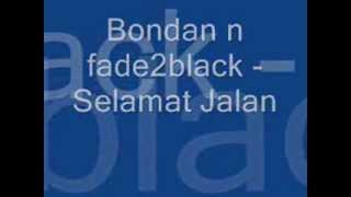 Bondan N Fade2Black  Selamat Jalan Lyrick [upl. by Ulrika]