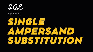 SQL Single Ampersand Substitution  Oracle SQL fundamentals [upl. by Artinad]