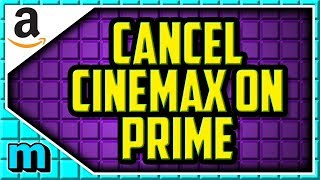 HOW TO CANCEL CINEMAX FREE TRIAL ON AMAZON PRIME 2019 EASY  Cancel Cinemax On Amazon [upl. by Eserahs]