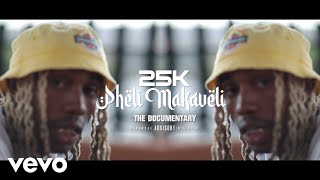 25K  Pheli Makaveli Documentary [upl. by Hermina]