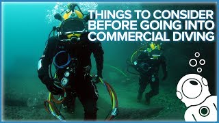 Things To Consider Before Going Into Commercial Diving [upl. by Nyrtak]