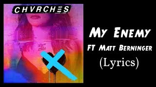 CHVRCHES My Enemy Lyrics  Ft Matt Berninger [upl. by Rolando]