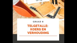 Graad 8 Telgetalle 10 Koers en Verhouding [upl. by Amahs905]