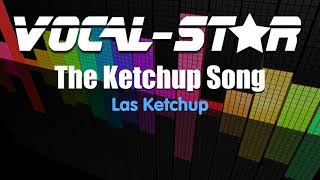 Las Ketchup  The Ketchup Song Karaoke Version with Lyrics HD VocalStar Karaoke [upl. by Aihsela]