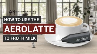 How To Use the AeroLatte To Froth Milk [upl. by Yldarb]