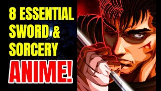 8 Best Swords And Sorcery Anime That Are Exceptionally Good [upl. by Oibesue]