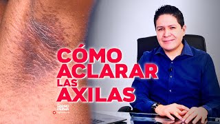 COMO ACLARAR LAS AXILAS  DR MARINO DERMATOLOGO [upl. by Averill]