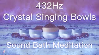 432Hz Crystal Singing Bowls Sound Bath  Relaxing Waves  Deep Healing Meditation Music [upl. by Leake]