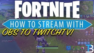 How To Stream Fortnite on TwitchTV Complete Guide To Streaming Fortnite with OBS [upl. by Geis213]