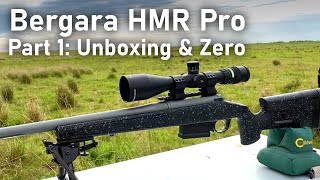 Bergara HMR Pro 308 Review  Part 1 Unboxing and Zeroing [upl. by Dido918]