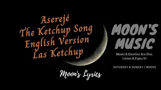 ♪ Aserejé The Ketchup Song  English Version  Las Ketchup ♪  Lyrics  Moons Music Channel [upl. by Matilde]