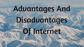 Advantages And Disadvantages Of Internet [upl. by Jerrine399]