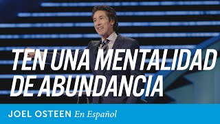 Ten una mentalidad de aabundancia  Joel Osteen [upl. by Nnylsor]