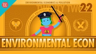 Environmental Econ Crash Course Economics 22 [upl. by Idihsar]