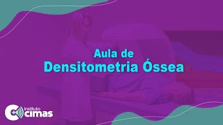 AULA DE DENSITOMETRIA ÓSSEA [upl. by Eelahs]