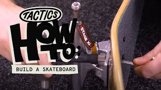 How to Build a Skateboard  Tactics [upl. by Nnairrek571]