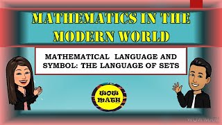 PART 1 THE LANGUAGE OF SETS  MATHEMATICS IN THE MODERN WORLD [upl. by Bartley777]