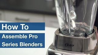 How To Assemble Oster® Pro Series Blenders  Oster® [upl. by Adiehsar210]