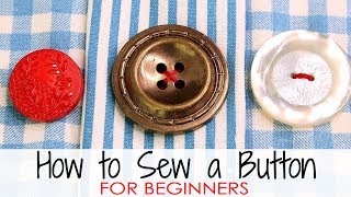 How to Sew a Button  for Absolute BEGINNERS [upl. by Jenelle]