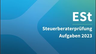 Steuerberaterprüfung 2023 Ertragsteuer  Aufgaben [upl. by Emmalee]