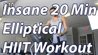 HIIT Workout  Insane 20 Minute Elliptical Workout [upl. by Noevad]