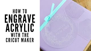 How to Engrave Acrylic with the Cricut Maker [upl. by Herby]