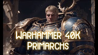 Warhammer 30K Primarchs reimagined with AI Art [upl. by Randee]