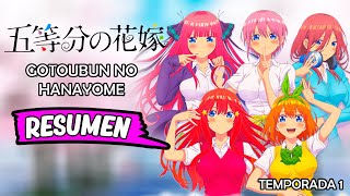 🌟 GoToubun no Hanayome Resumen Temporada 1 [upl. by Zulch]