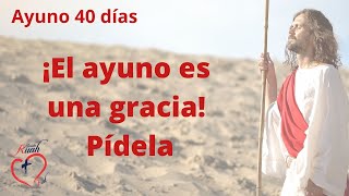 ¡El ayuno es una graciaPídela Ayuno 40 días  Misión Ruah [upl. by Spooner]