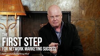 The First Step For Network Marketing Success [upl. by Engapmahc]