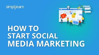 How To Start Social Media Marketing  Social Media Marketing Tutorial For Beginners  Simplilearn [upl. by Norita]