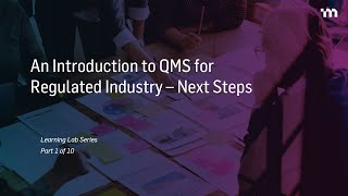 Episode 1 An Introduction to Quality Management System QMS for Regulated Industry – Next Steps [upl. by Ralf]