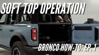 2021 Ford Bronco Soft Top Operation  Bronco HowTo Ep 1  Bronco Nation [upl. by Johanna]