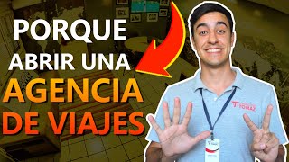 7 RAZONES PARA ABRIR UNA AGENCIA DE VIAJES [upl. by Moreland]