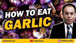 How to Eat GARLIC Correct Way [upl. by Neztnaj818]