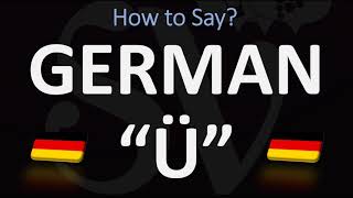 How to Pronounce Ü  The German Umlaut Ü [upl. by Missak]