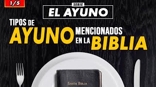 EL AYUNO  Tipos de AYUNO Mencionados en la Biblia 15 [upl. by Smart]