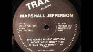 MARSHALL JEFFERSON  MOVE YOUR BODY The House Music Anthem [upl. by Mojgan528]