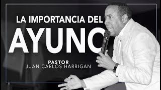 LA IMPORTANCIA DEL AYUNO  Pastor Juan Carlos Harrigan [upl. by Grimes]