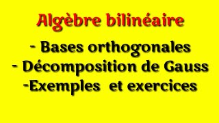 Bases orthogonales décomposition de Gauss  exemples et exercices [upl. by Awe]