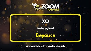 Beyonce  XO  Karaoke Version from Zoom Karaoke [upl. by Nywra]