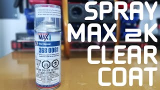 SprayMax 2k Clear Coat Review [upl. by Merell7]