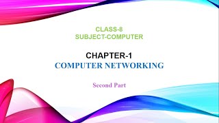 Chapter 1 Computer Networking  Part 2  Class 8 [upl. by Breen]