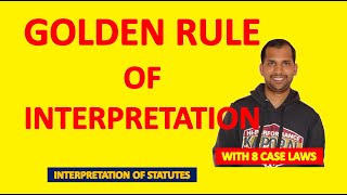 Golden Rule of Interpretation  Rule of Interpretation [upl. by Jordanson26]