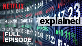 Explained  The Stock Market  FULL EPISODE  Netflix [upl. by Tenay413]