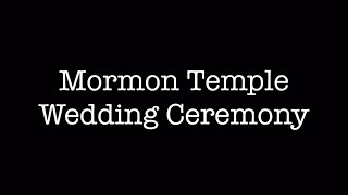 Mormon Temple Wedding aka Sealing Ceremony [upl. by Noremak]