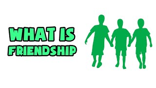 What is Friendship  Explained in 2 min [upl. by Eniaj]