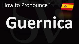 How to Pronounce Guernica SPANISH [upl. by Omura616]